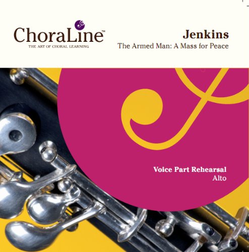 Jenkins The Armed Man: A Mass for Peace - ALTO Rehearsal CD for Choir Practice & Performance Preparation | Perfect for Soloists & Choral Groups