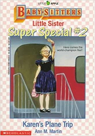 Baby Sitters Little Sister Super Specials #2: Karen's Plane Trip - Children's Chapter Book for Ages 6-9 | Perfect for Travel, Bedtime Stories & Early Readers
