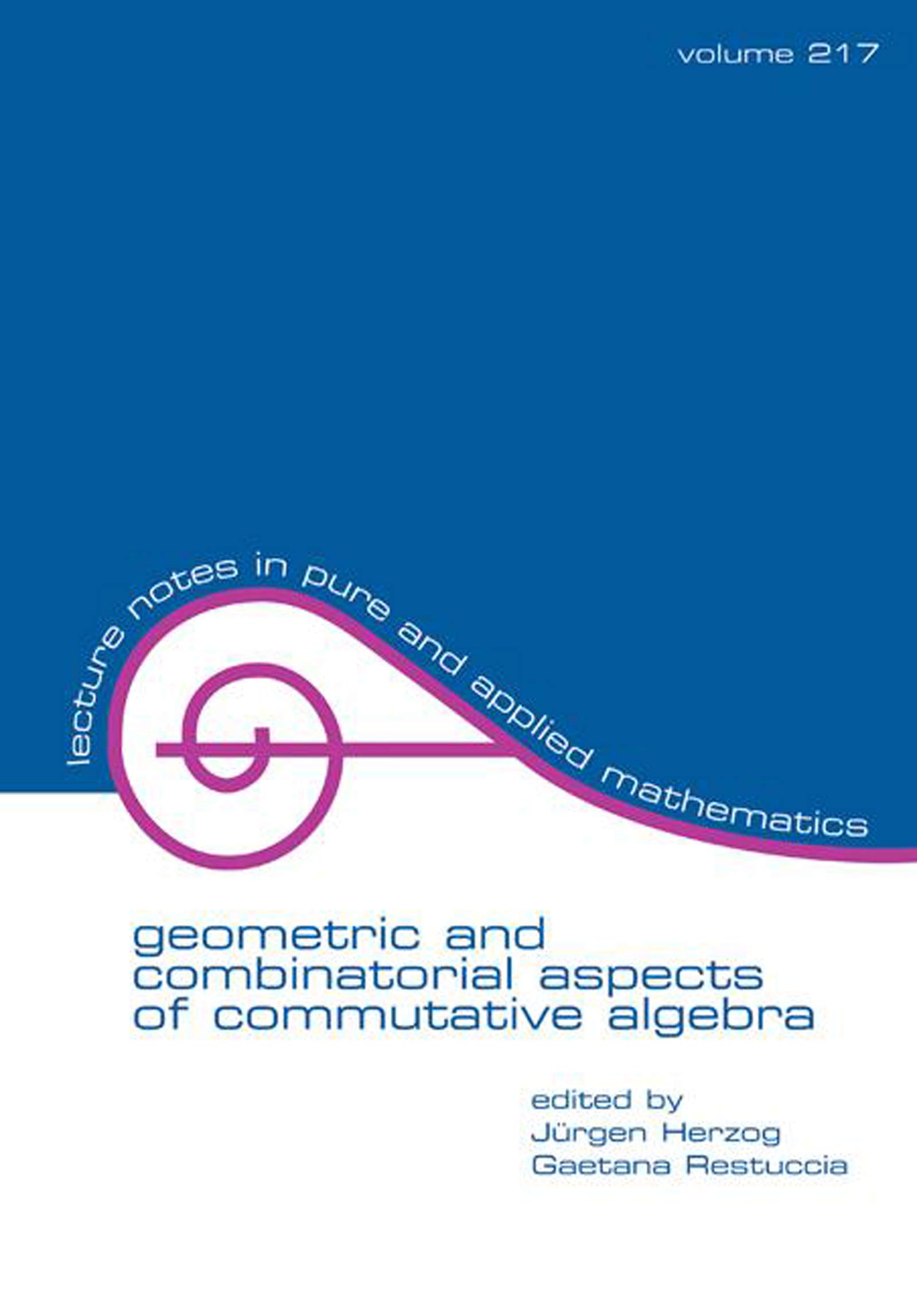 Geometric and Combinatorial Aspects of Commutative Algebra - Lecture Notes in Pure and Applied Mathematics | Advanced Math Textbook for Graduate Studies & Research