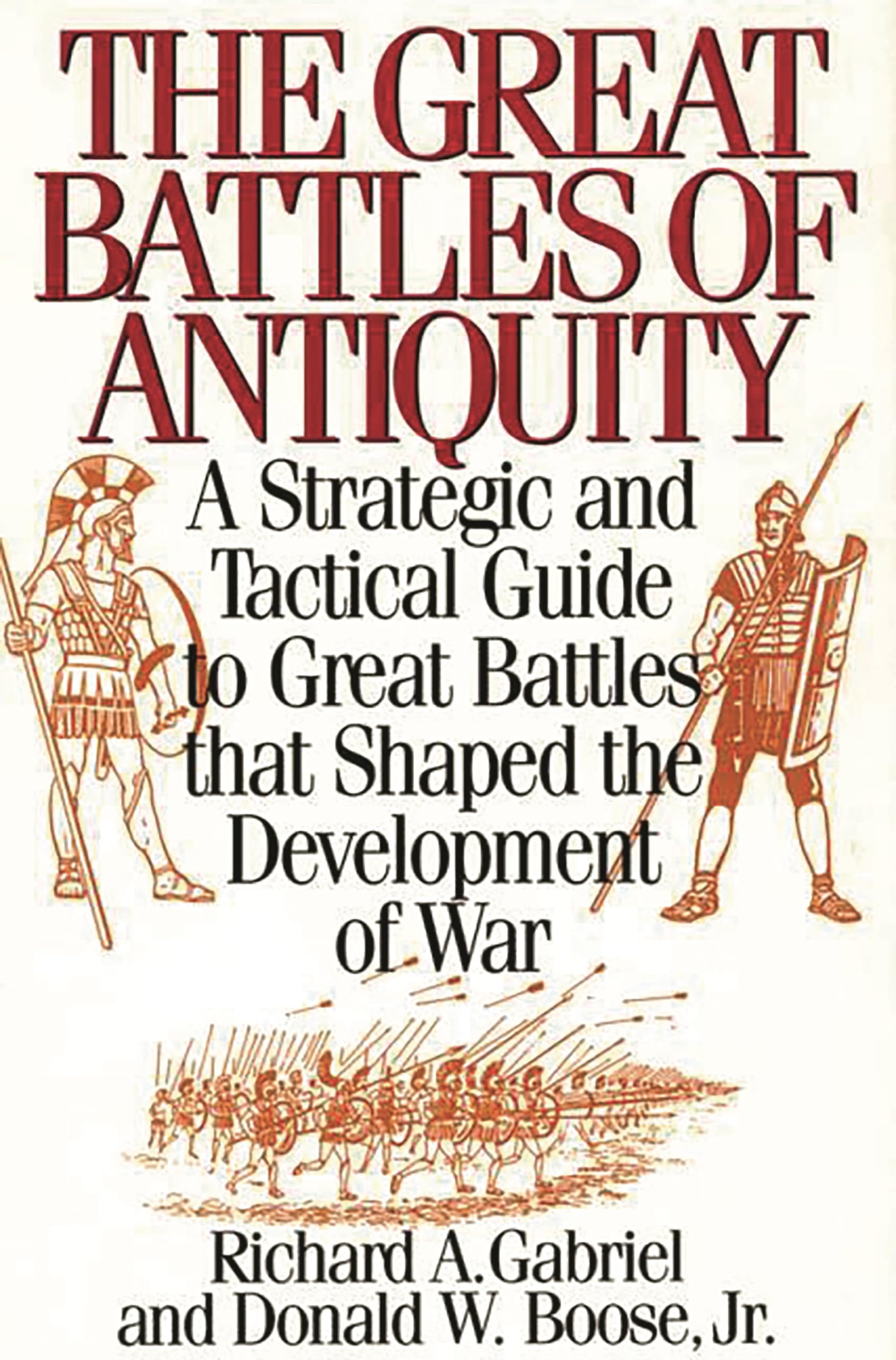 The Great Battles of Antiquity: Strategic & Tactical Guide to History's Most Influential Military Conflicts | Perfect for War History Buffs, Military Strategy Enthusiasts & Academic Research