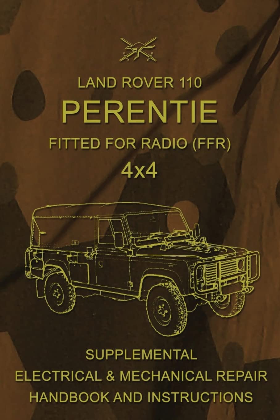 Land Rover 110 Perentie FFR 4x4 Radio Fitted Vehicle - Electrical & Mechanical Repair Manual with Step-by-Step Instructions | DIY Maintenance Guide for Off-Road Adventures & Military Vehicle Restoration