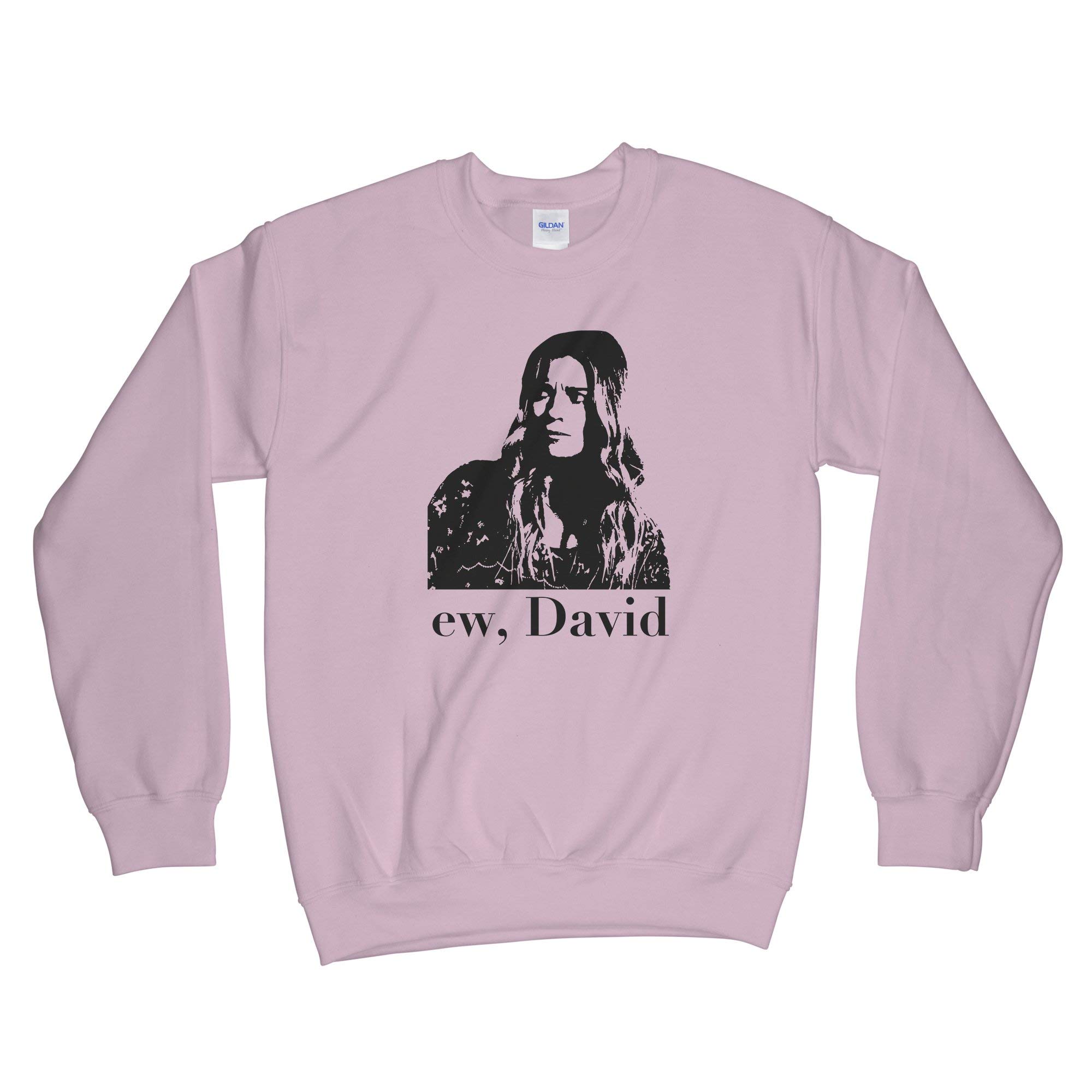 Ew David Sweatshirt | Funny Schitt's Creek Inspired Hoodie | Perfect for TV Show Fans & Casual Wear