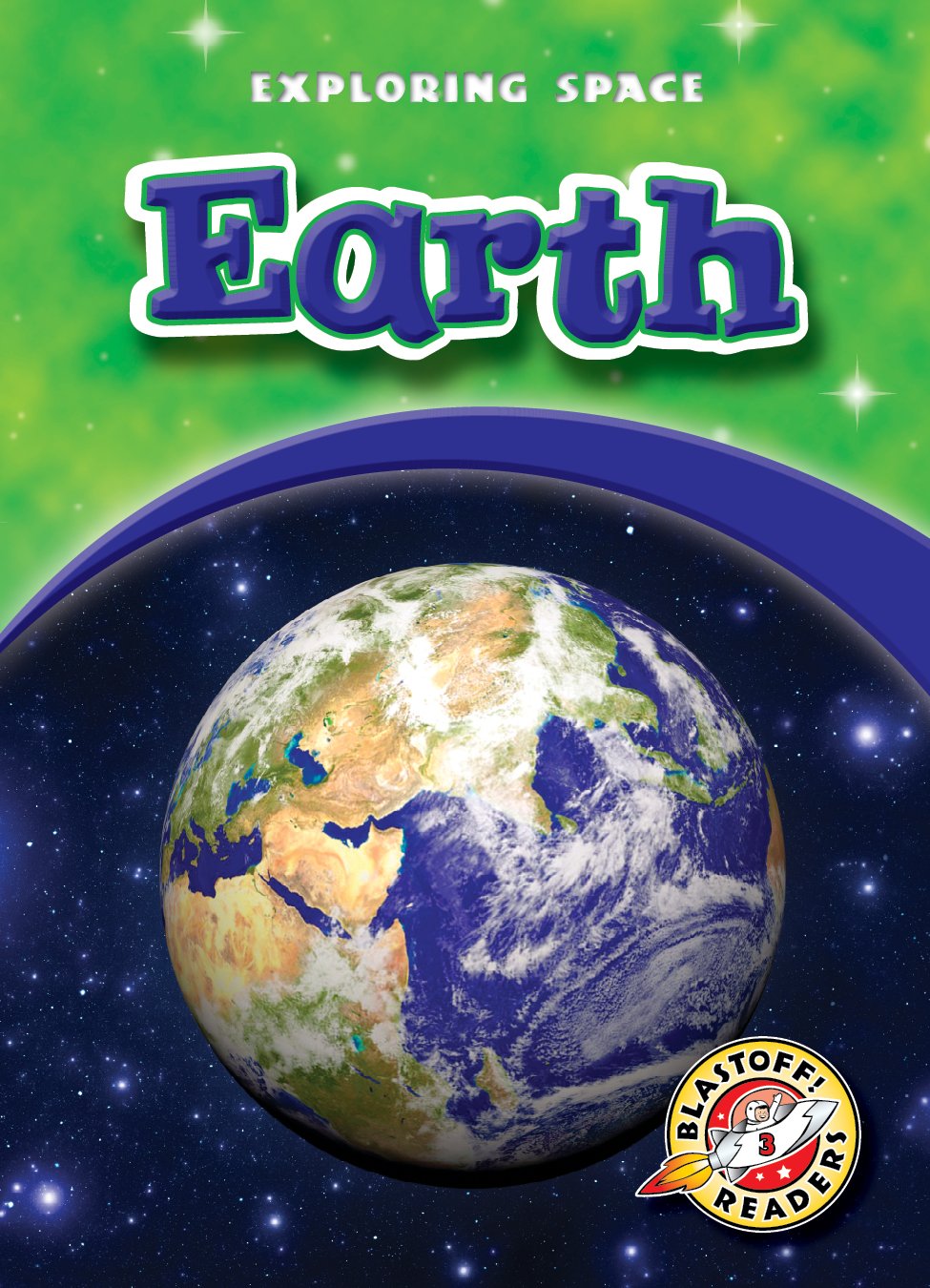 Earth (Paperback) - Blastoff! Readers: Exploring Space Level 3 | Educational Kids Book About Planets & Solar System | Perfect for Classroom Learning & Homeschool Science