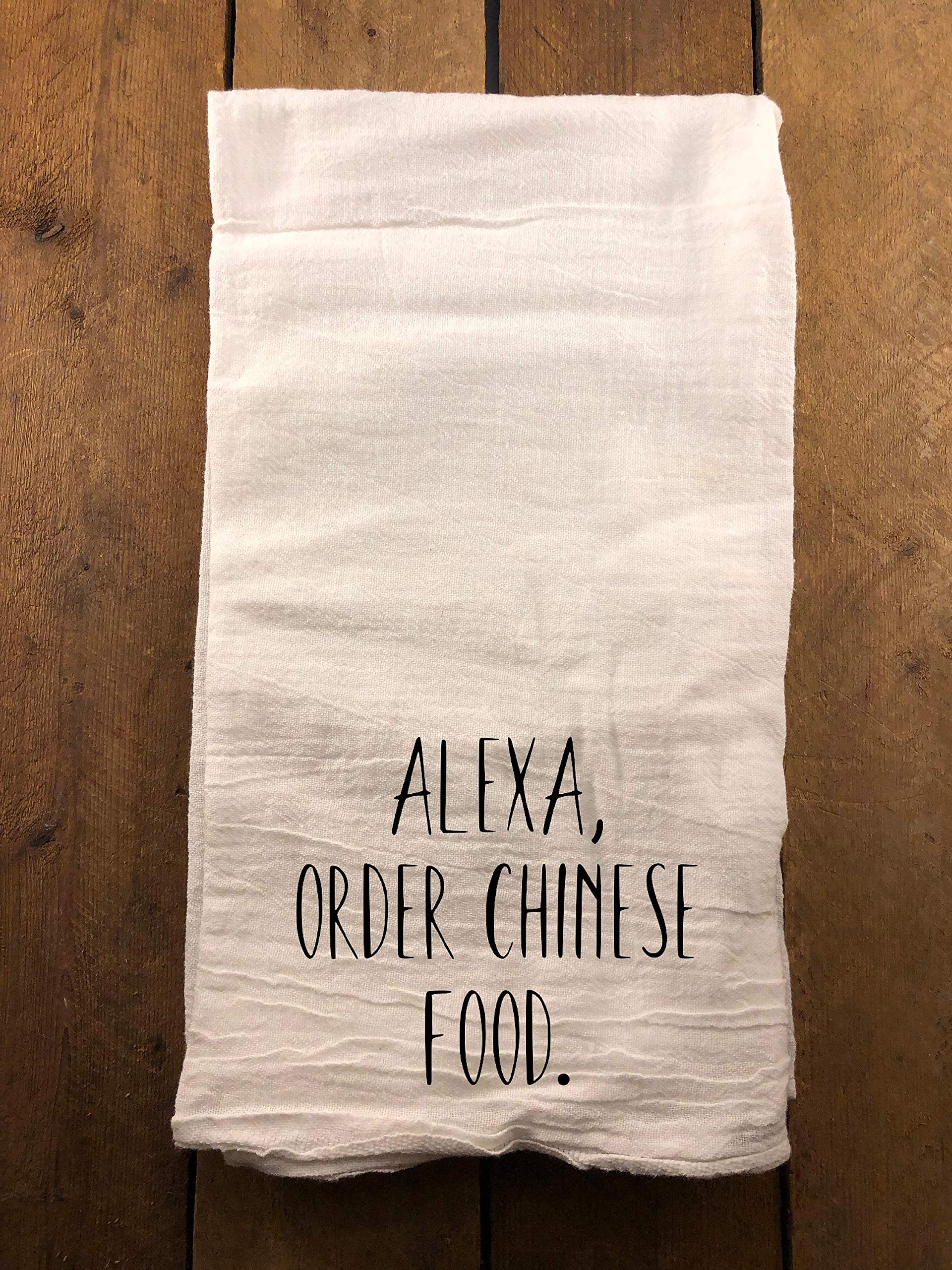 Funny Alexa Order Chinese Food Kitchen Towel - Farmhouse Flour Sack Dish Towel for Decor - Perfect for Cooking, Baking & Kitchen Decor