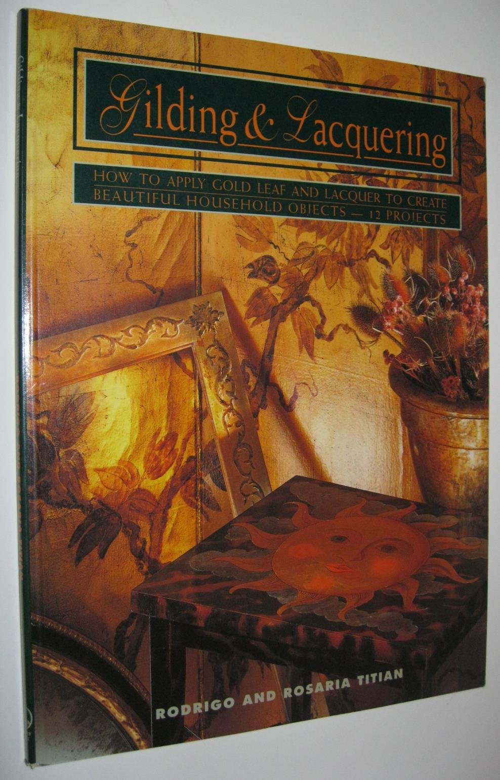 Gold Leaf & Lacquer Craft Guide: 12 DIY Home Decor Projects for Beginners - Perfect for Gilding Furniture, Picture Frames & Decorative Objects