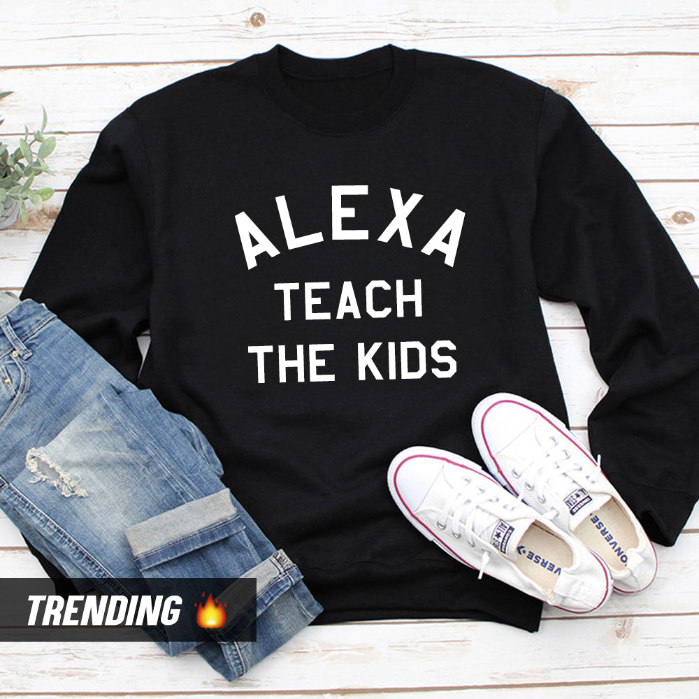 Alexa Teach The Kids Sweatshirt - Funny Tech Hoodie for Boys & Girls - Perfect for School, Family Outings & Tech Lovers