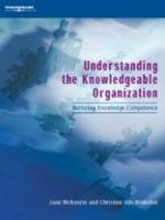 Understanding the Knowledgeable Organization: Nurturing Knowledge Competence for Business Growth and Team Collaboration