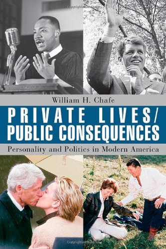 Private Lives Public Consequences: Personality and Politics in Modern America - Political Science Book on US Leadership & Society | Perfect for Students, Researchers & History Enthusiasts