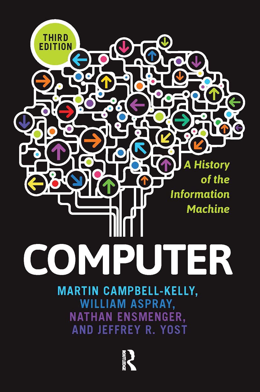 Computer: A History of the Information Machine (Sloan Technology Series) | Explore the Evolution of Computing Technology for Students, Tech Enthusiasts & Historians