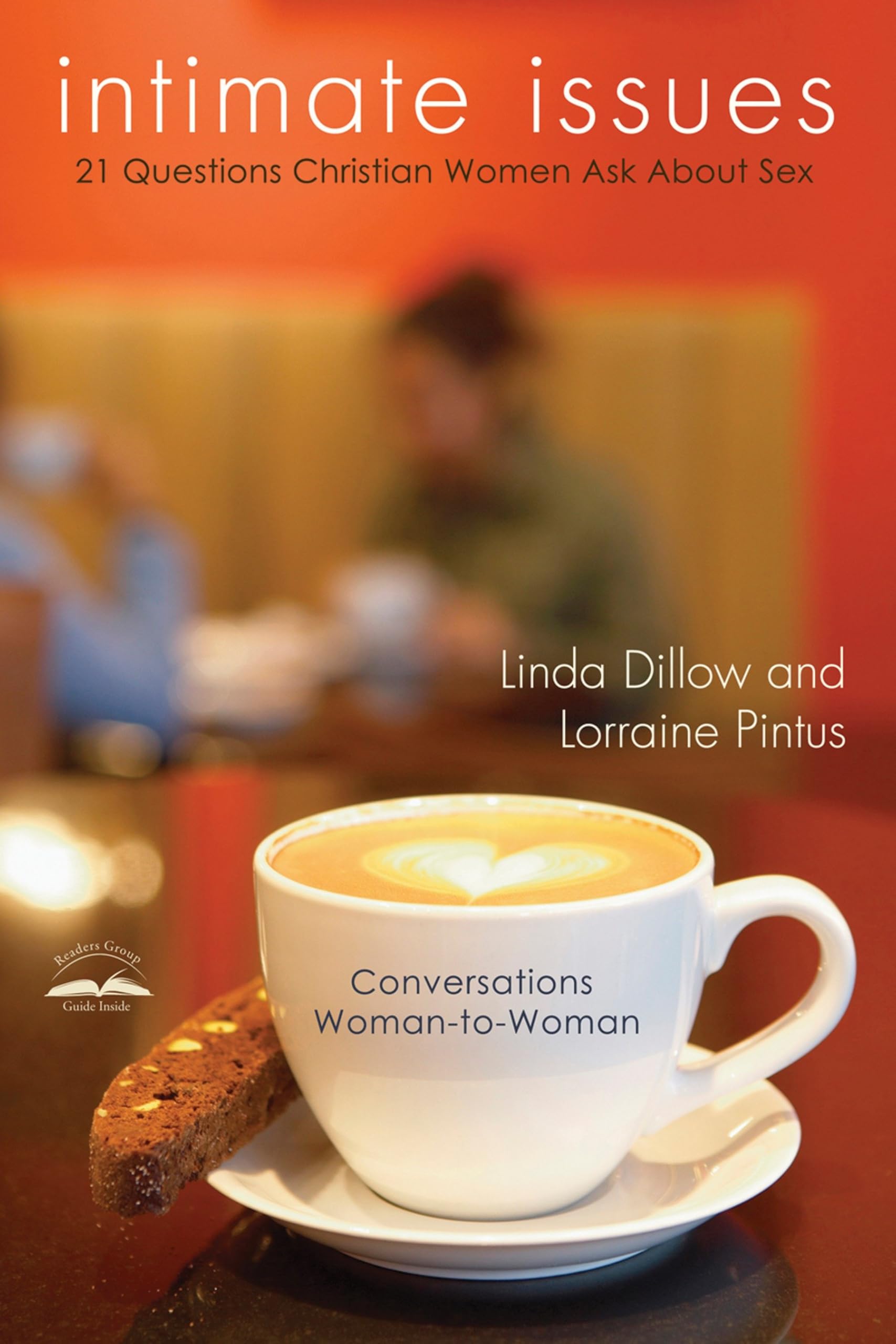 Intimate Issues: 21 Questions Christian Women Ask About Sex - Christian Marriage Advice & Biblical Guidance for Wives