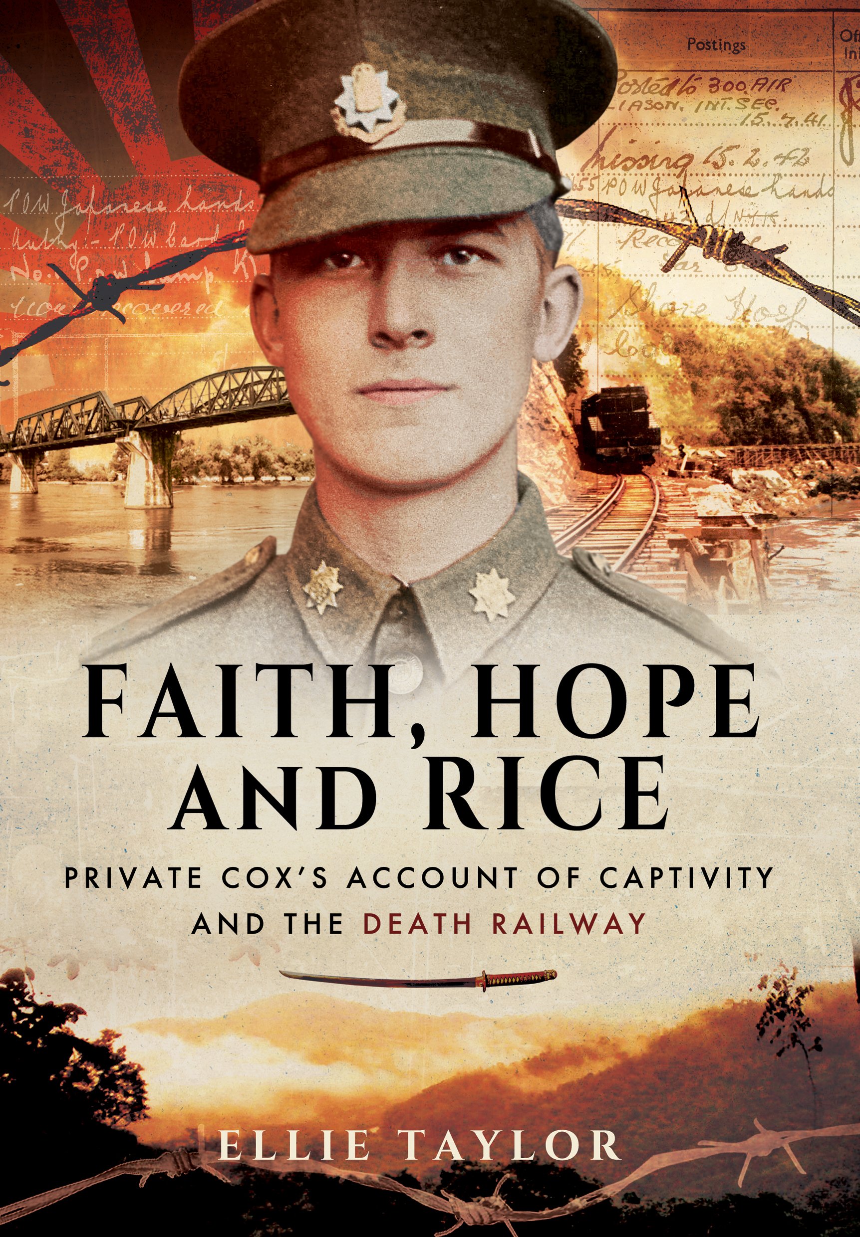 Faith, Hope and Rice: Private Fred Cox's WWII Memoir of Captivity & Death Railway Survival - Inspiring True Story for History Buffs & Military Book Lovers