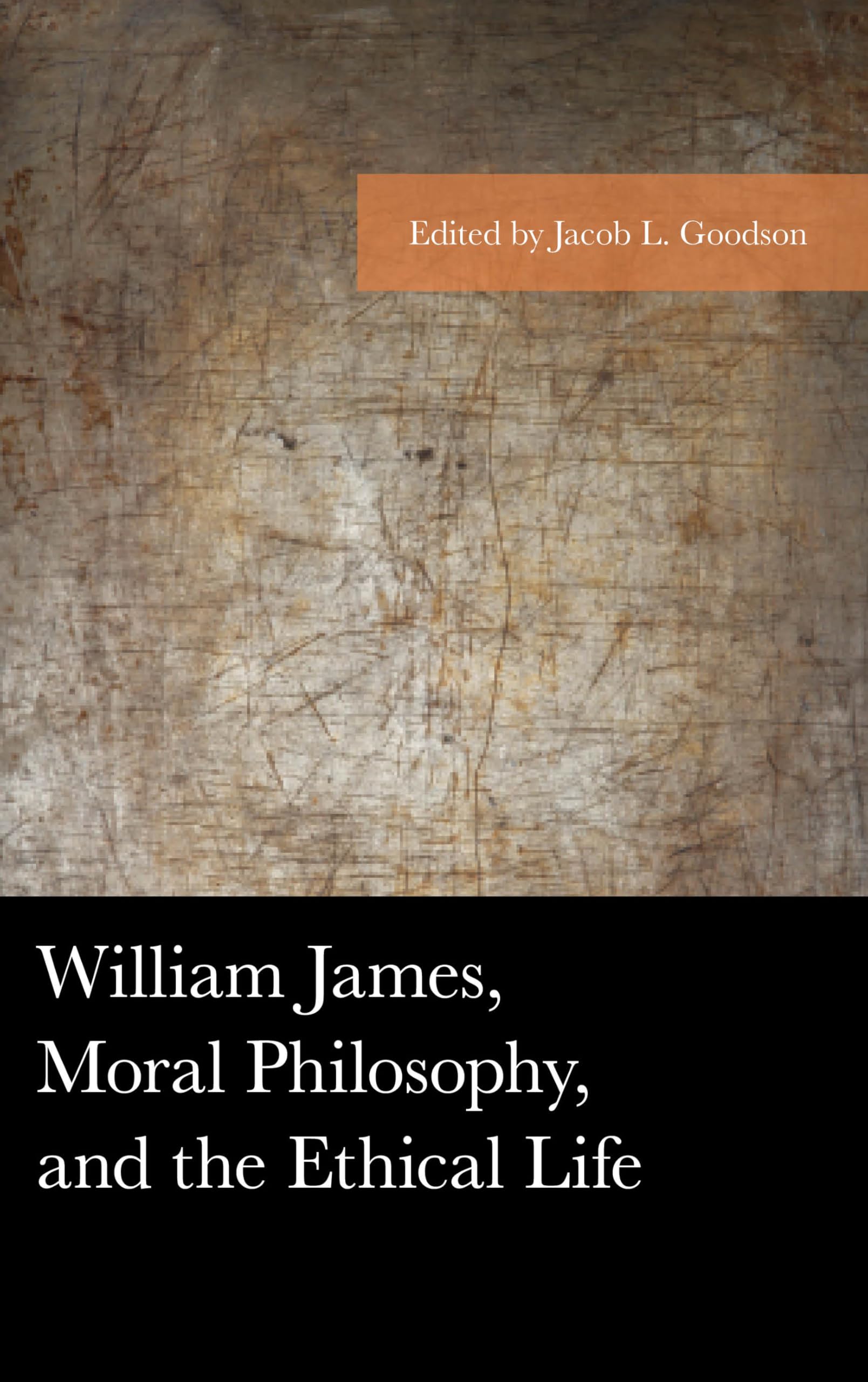 William James, Moral Philosophy, and the Ethical Life - American Philosophy Series Book | Ethics & Moral Reasoning for Modern Life | Perfect for Philosophy Students & Ethical Discussions