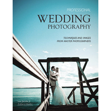 Professional Wedding Photography Book: Techniques & Tips from Master Photographers - Perfect for Aspiring Photographers & Wedding Professionals
