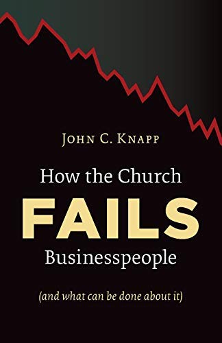How the Church Fails Businesspeople (And Solutions to Help) - For Christian Entrepreneurs & Professionals