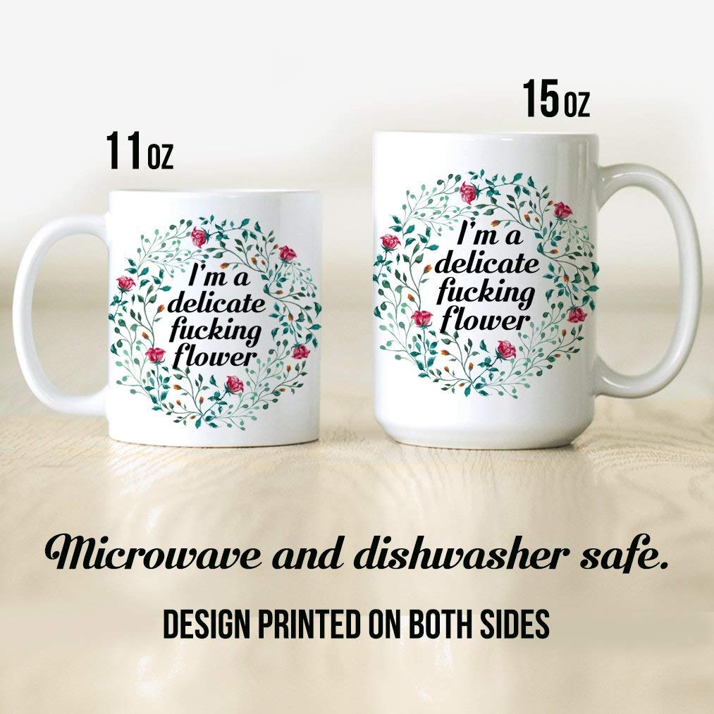 Funny Snarky Ceramic Mug - 'I'm A Delicate Fucking Flower' Swear Word Coffee Cup, Microwave & Dishwasher Safe, Perfect Sarcastic Gift for Adults - Great for Office Humor, Break Room Gifts & Stress Relief