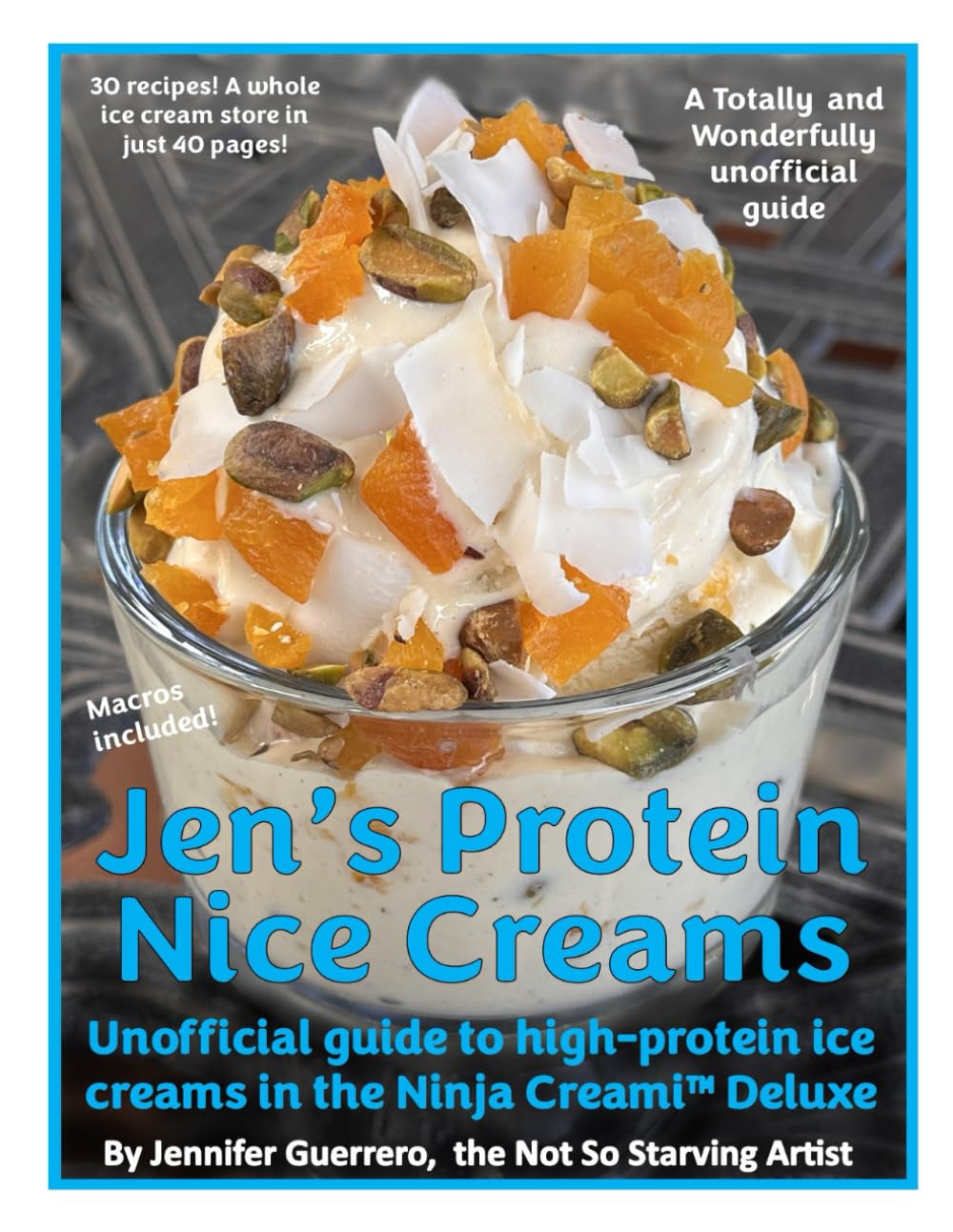 Jen's Protein Nice Creams - High-Protein Ice Cream Recipes for Ninja Creami Deluxe | Healthy Dessert & Post-Workout Snack