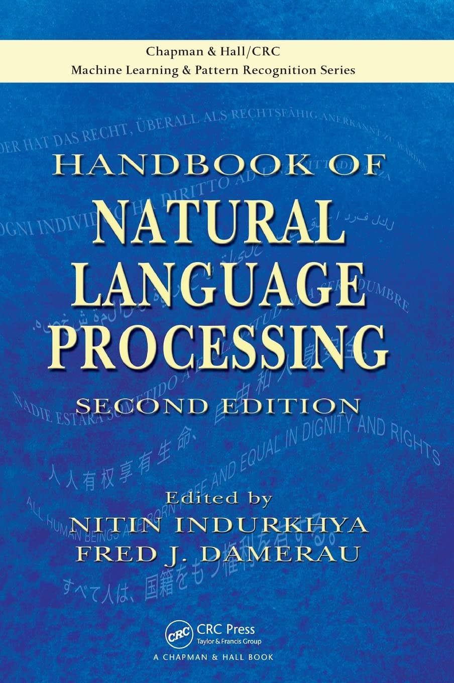 Handbook of Natural Language Processing - Chapman & Hall/CRC Machine Learning & Pattern Recognition Textbook | NLP Guide for AI, Data Science & Computational Linguistics | Perfect for Researchers, Students & Developers