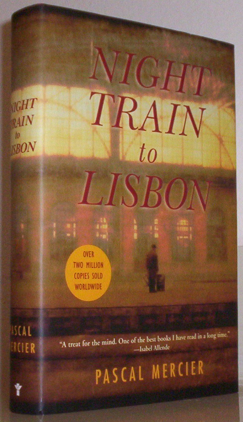 Night Train to Lisbon: A Novel by Pascal Mercier - Best Literary Fiction Books for Travel Lovers & Book Clubs