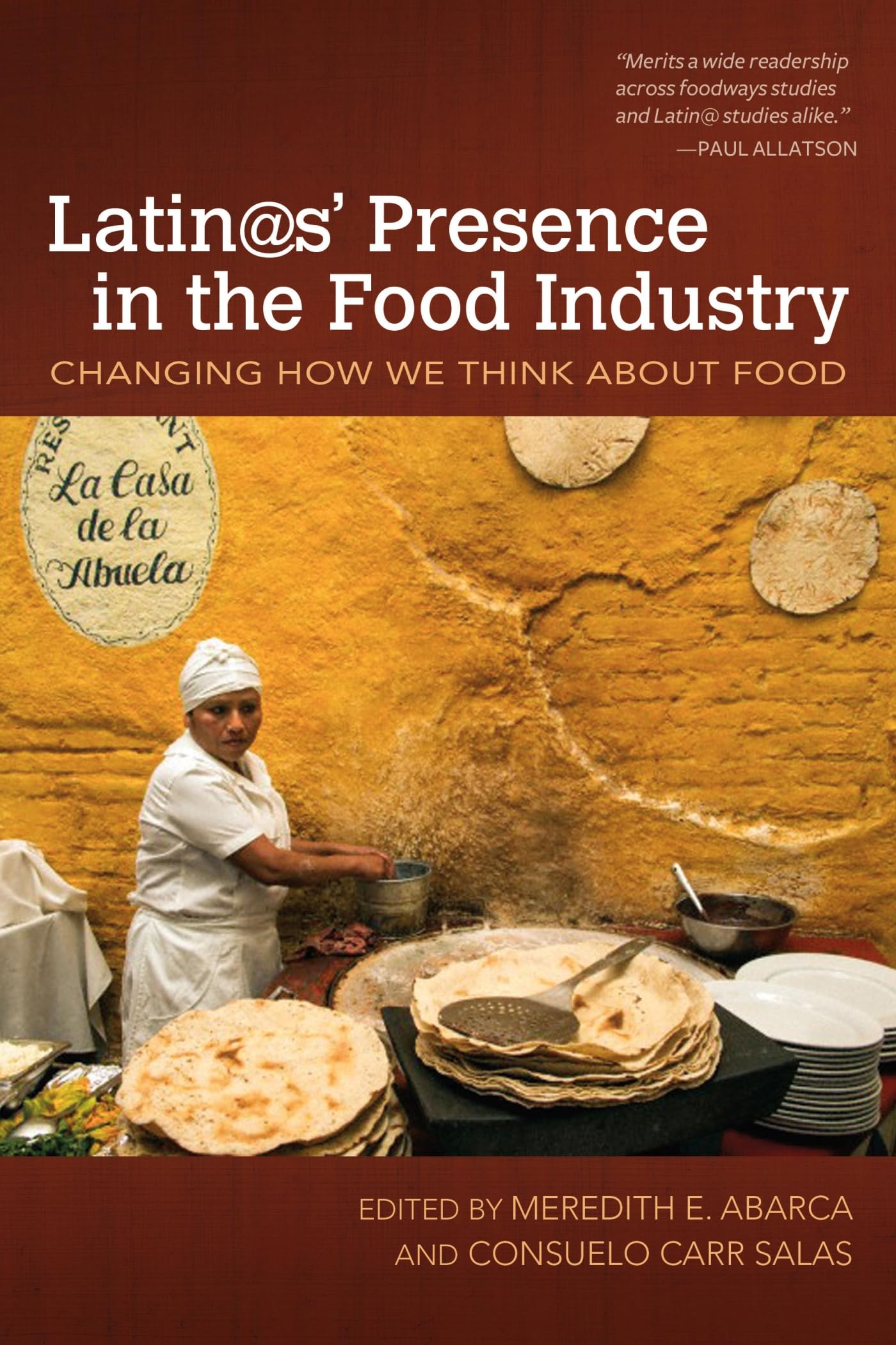 Latinos in the Food Industry: Transforming Culinary Perspectives - Food Culture Evolution for Restaurants, Cooking Shows & Food Blogs