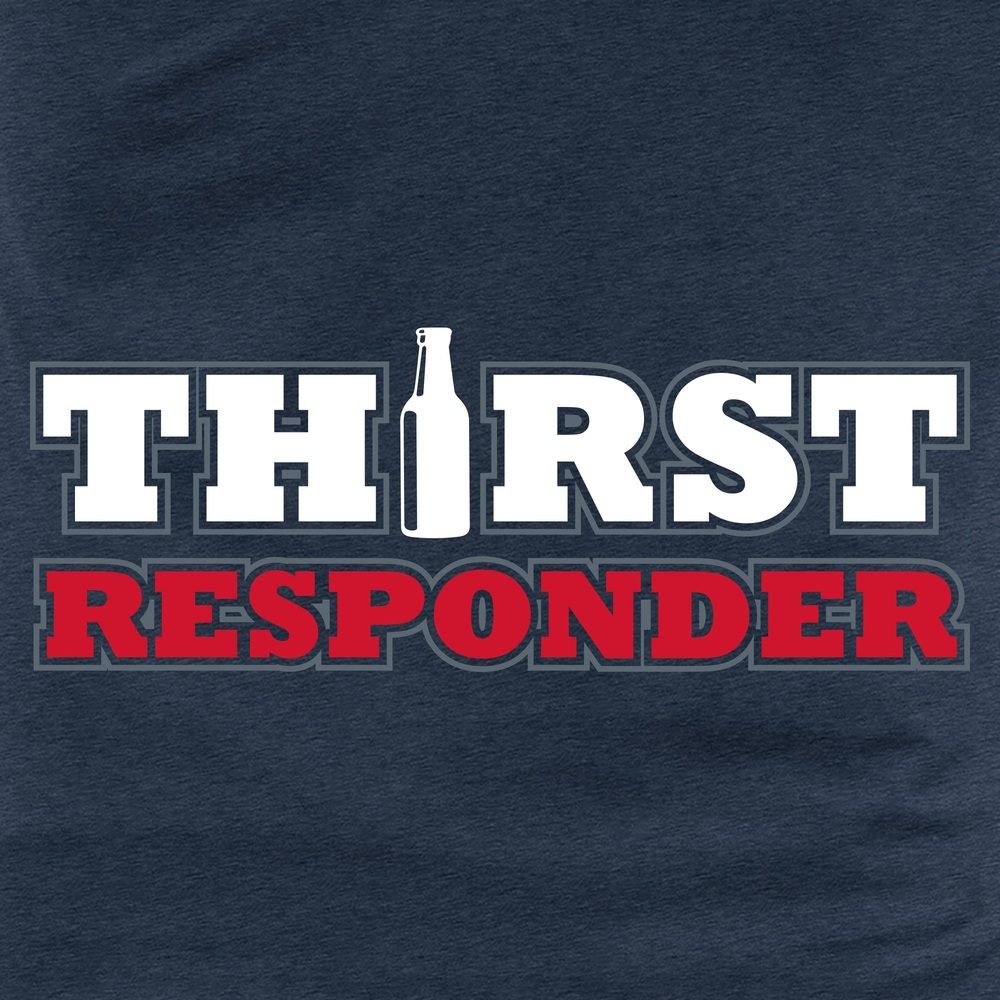 Thirst Responder T-Shirt - Midnight Navy | Funny Parody Graphic Tee for Men & Women | Perfect for Casual Wear, Parties & Gifts