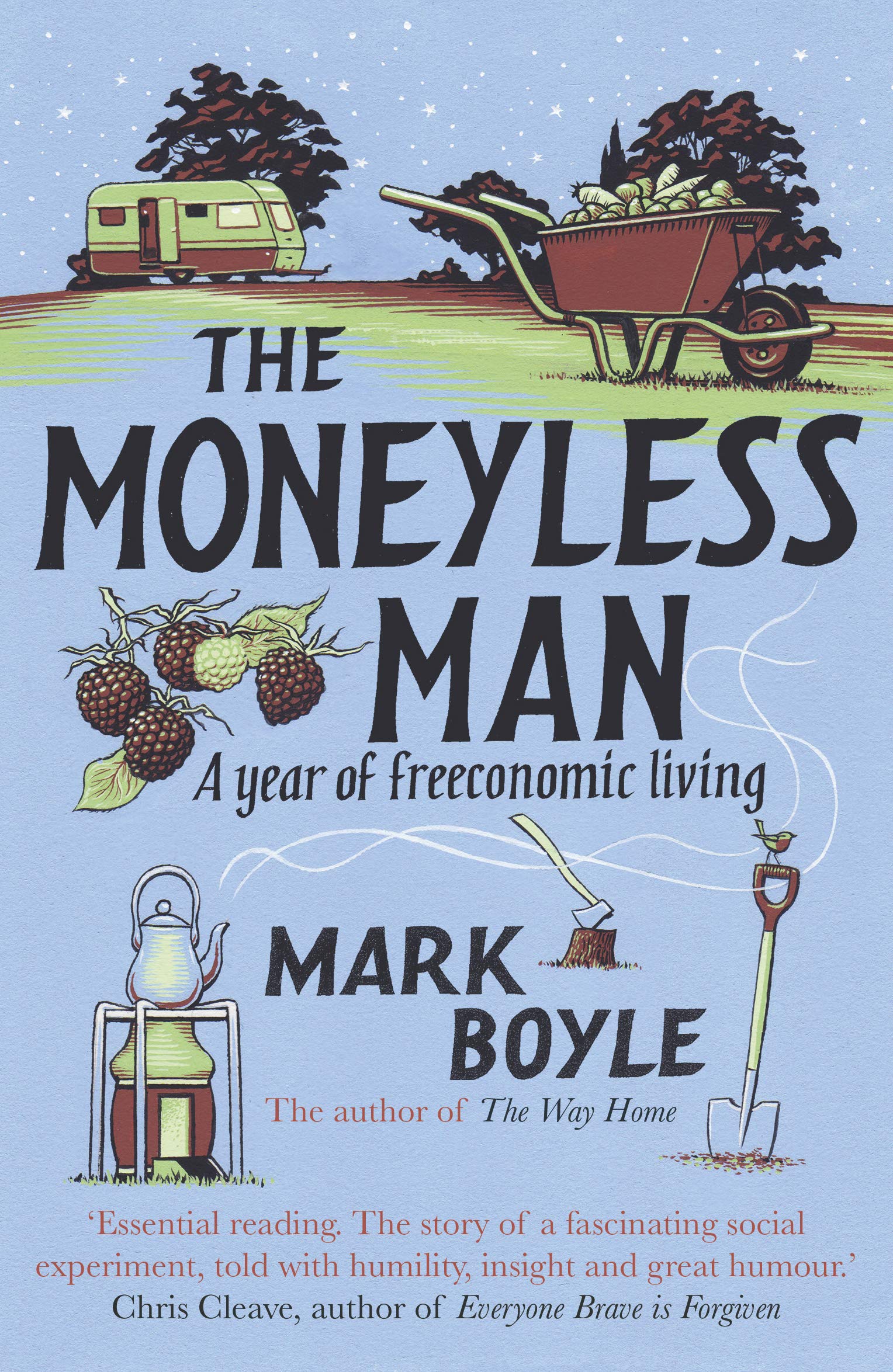 The Moneyless Man: A Year of Freeconomic Living - Sustainable Lifestyle Book for Financial Freedom & Minimalist Living | Perfect for Eco-Conscious Readers & Simple Living Enthusiasts