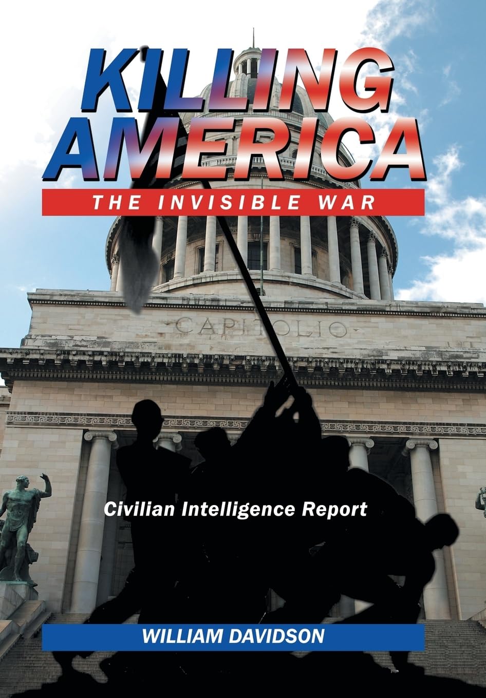 Killing America: The Invisible War - Political Thriller Book About US Government Conspiracies | Perfect for History Buffs & Conspiracy Theory Enthusiasts