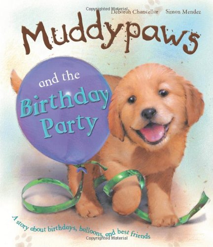 Muddypaws and the Birthday Party - Children's Picture Book for Kids Ages 3-7 | Fun Birthday Storytime Reading & Gift Idea for Preschoolers