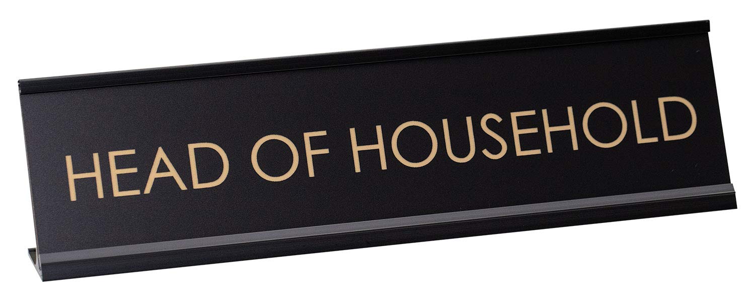 Funny Head of Household Desk Sign - Office Decor & Gift Idea