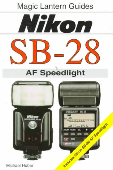 Nikon SB-28 Flash Guide Book by Michael Huber - Master Your Flash Photography Techniques for Stunning Portraits & Events