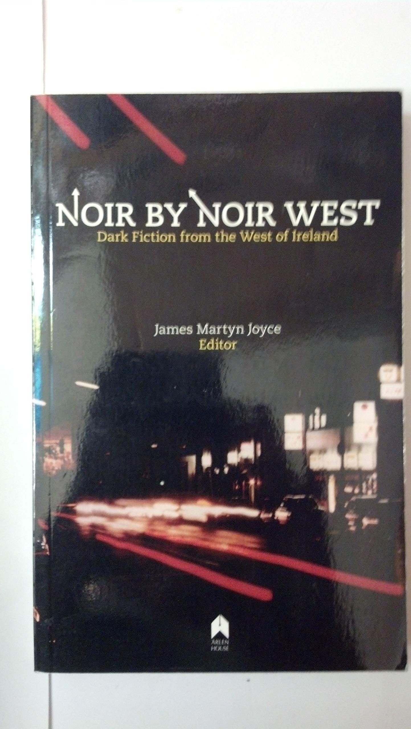 Noir by Noir West: Dark Fiction from the West of Ireland - Gripping Crime Novels for Mystery Lovers & Book Clubs