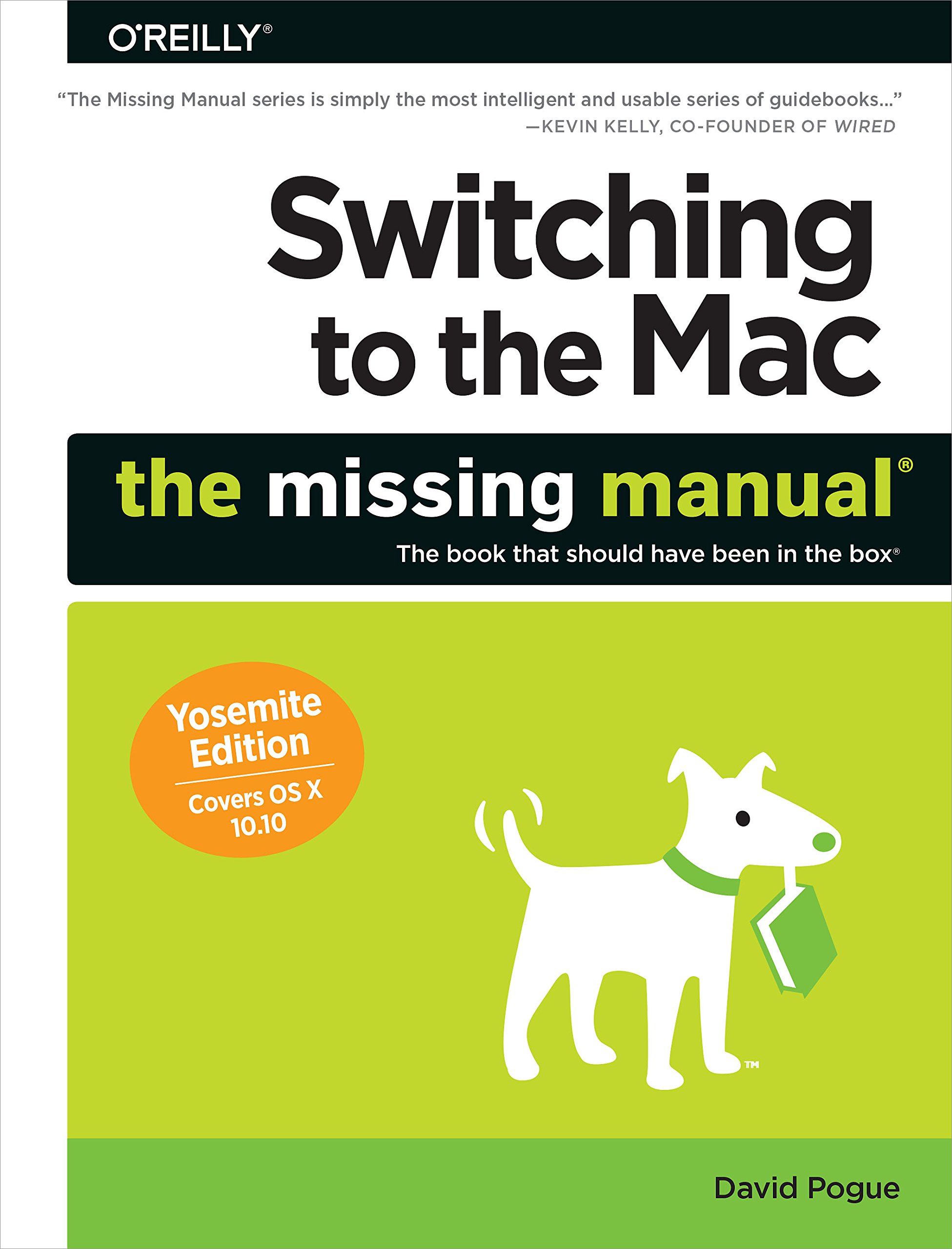 Switching to Mac: The Missing Manual for macOS Yosemite - Complete Guide for Windows Users Transitioning to Apple Computers | Perfect for Beginners & Professionals in Home Office or Creative Work