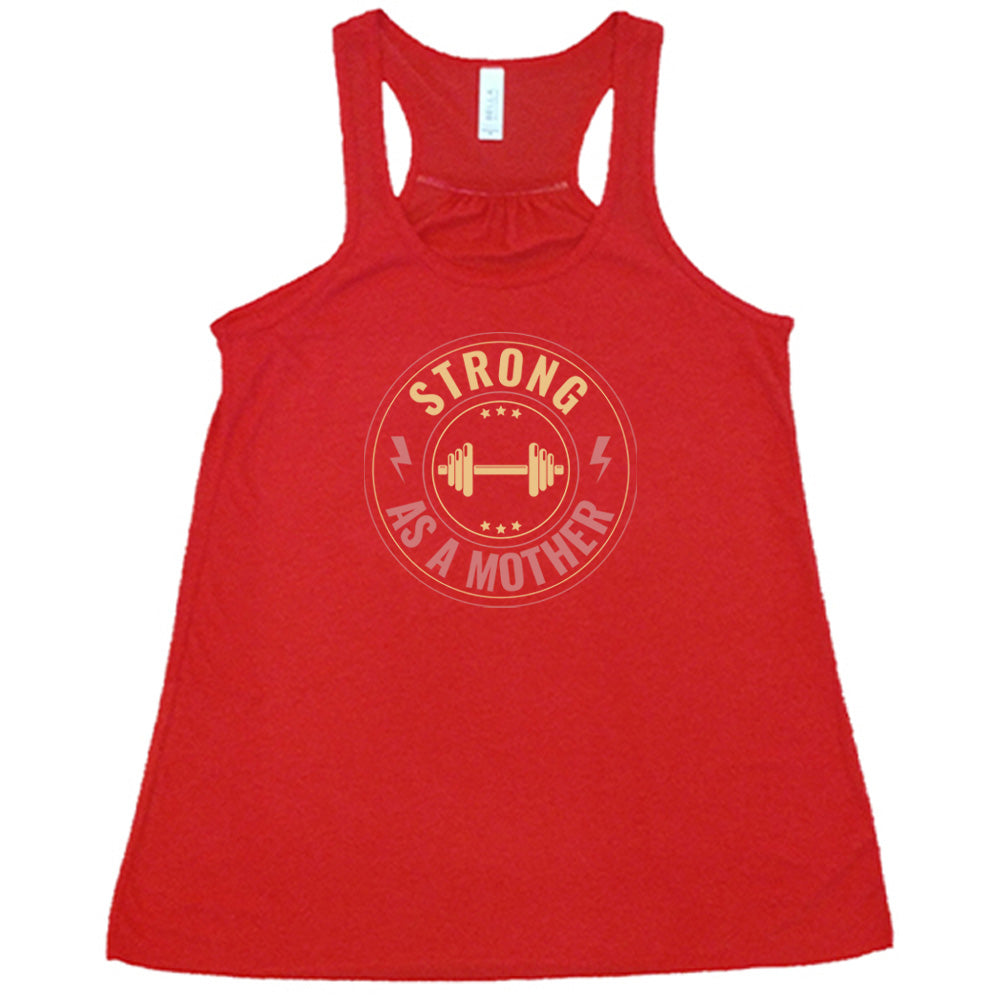 Strong As a Mother T-Shirt - Empowering Women's Apparel for Everyday Wear - Perfect for Mother's Day, Workouts & Casual Outfits