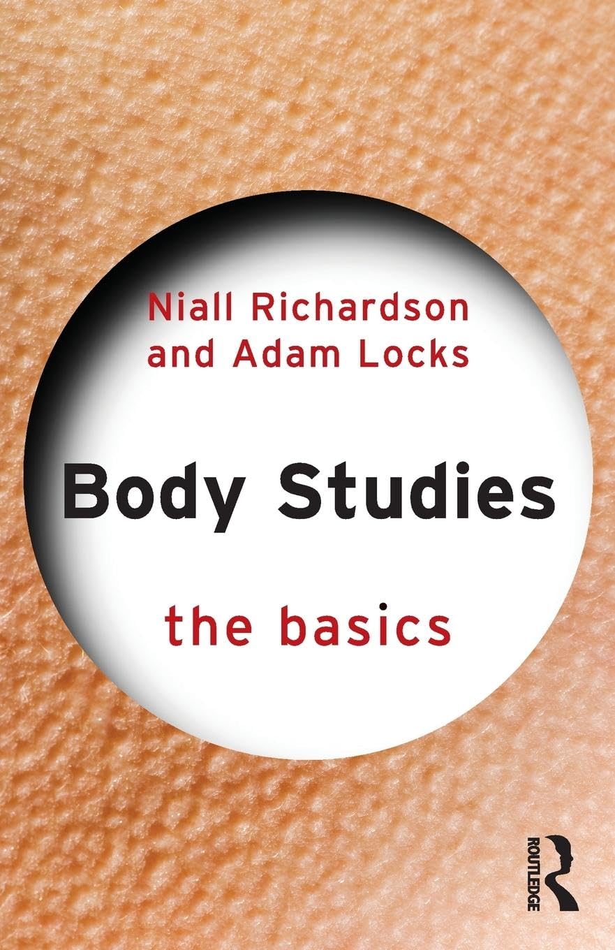 Body Studies: The Basics - Essential Guide to Human Anatomy & Physiology for Students & Professionals | Perfect for Medical School, Nursing & Health Science Studies