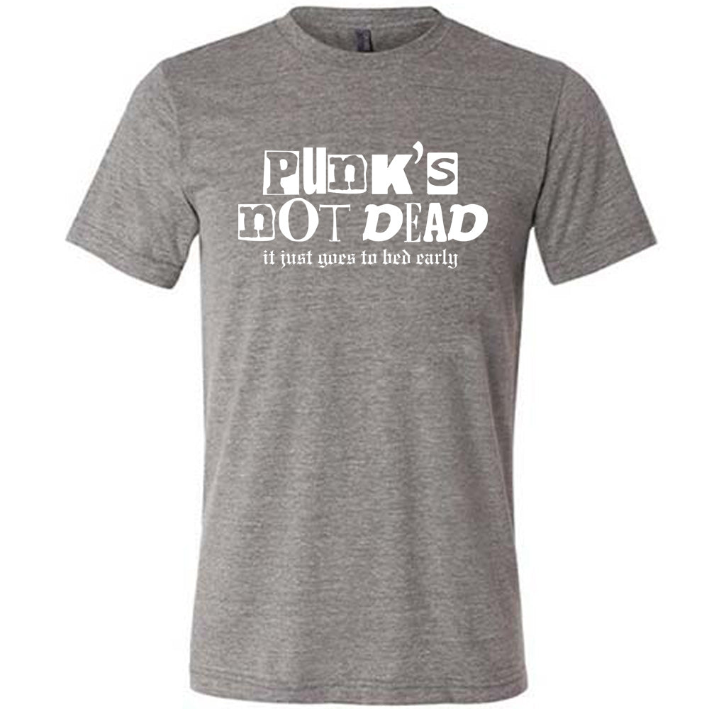 Punk's Not Dead It Just Goes To Bed Early Unisex T-Shirt | Vintage Punk Rock Graphic Tee for Men & Women | Casual Streetwear, Concert Outfit, Music Festival Fashion
