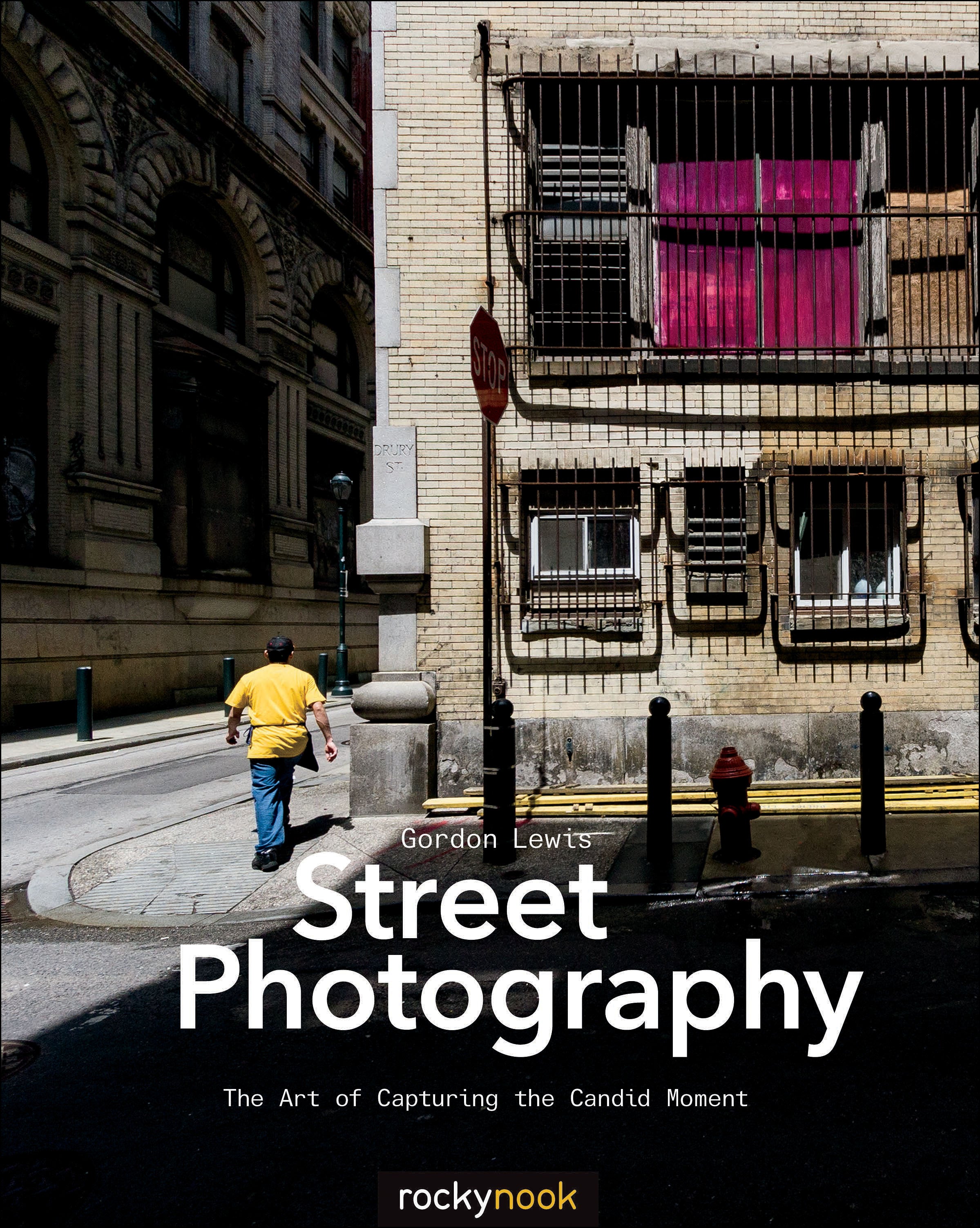 Rocky Nook Guide to Street Photography - Master Urban Photography Techniques for Capturing City Life & Moments - Perfect for Travel, Documentary & Everyday Photography