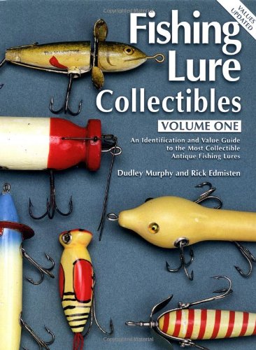 Antique Fishing Lure Collectors Guide: Identification & Value Reference for Vintage Fishing Lures (2nd Edition) - Perfect for Anglers, Collectors & Home Decor Display
