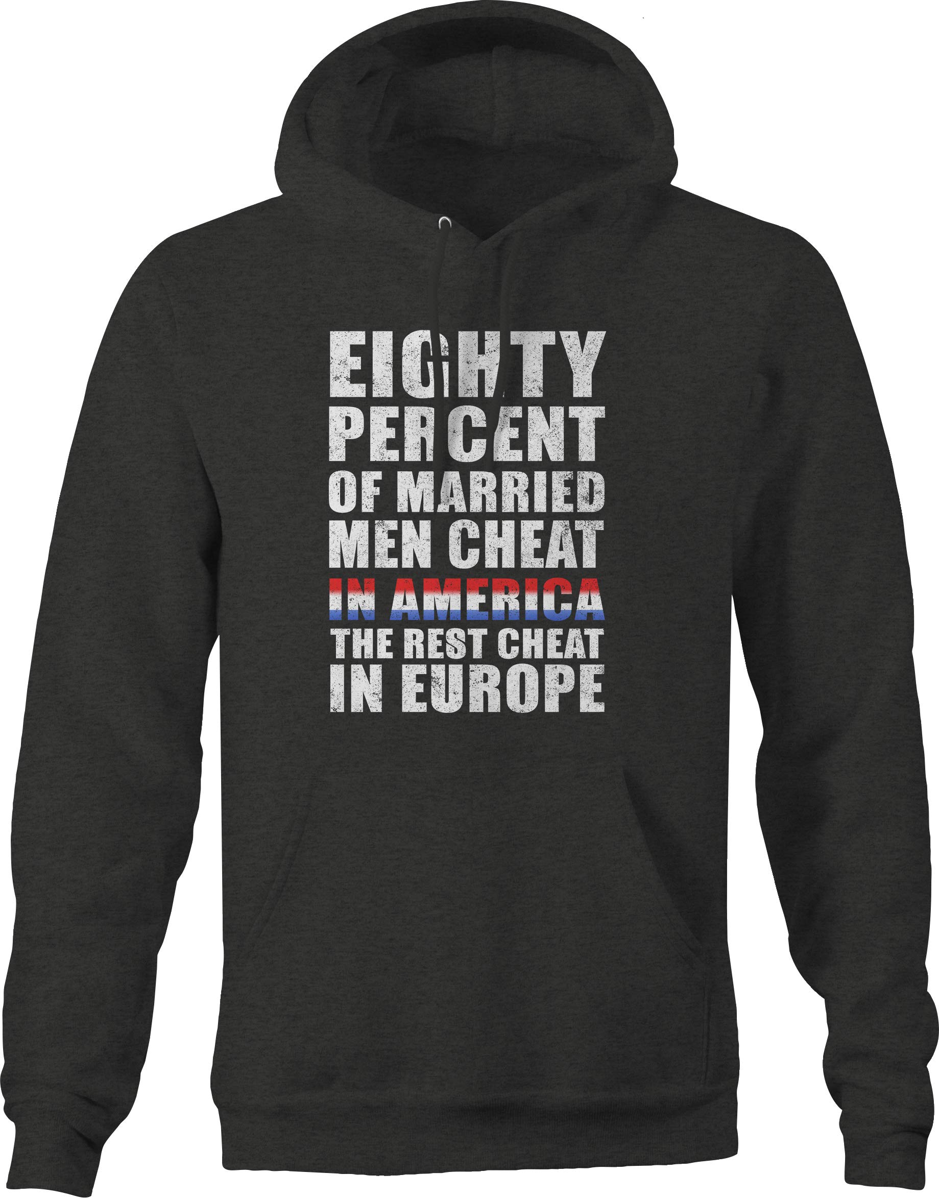 Men's Gray Hoodie - Trendy & Comfortable Sweatshirt for Casual Wear, Gym, or Travel | 80% of Men Cheat in America The Rest Eat in Europe Funny Saying
