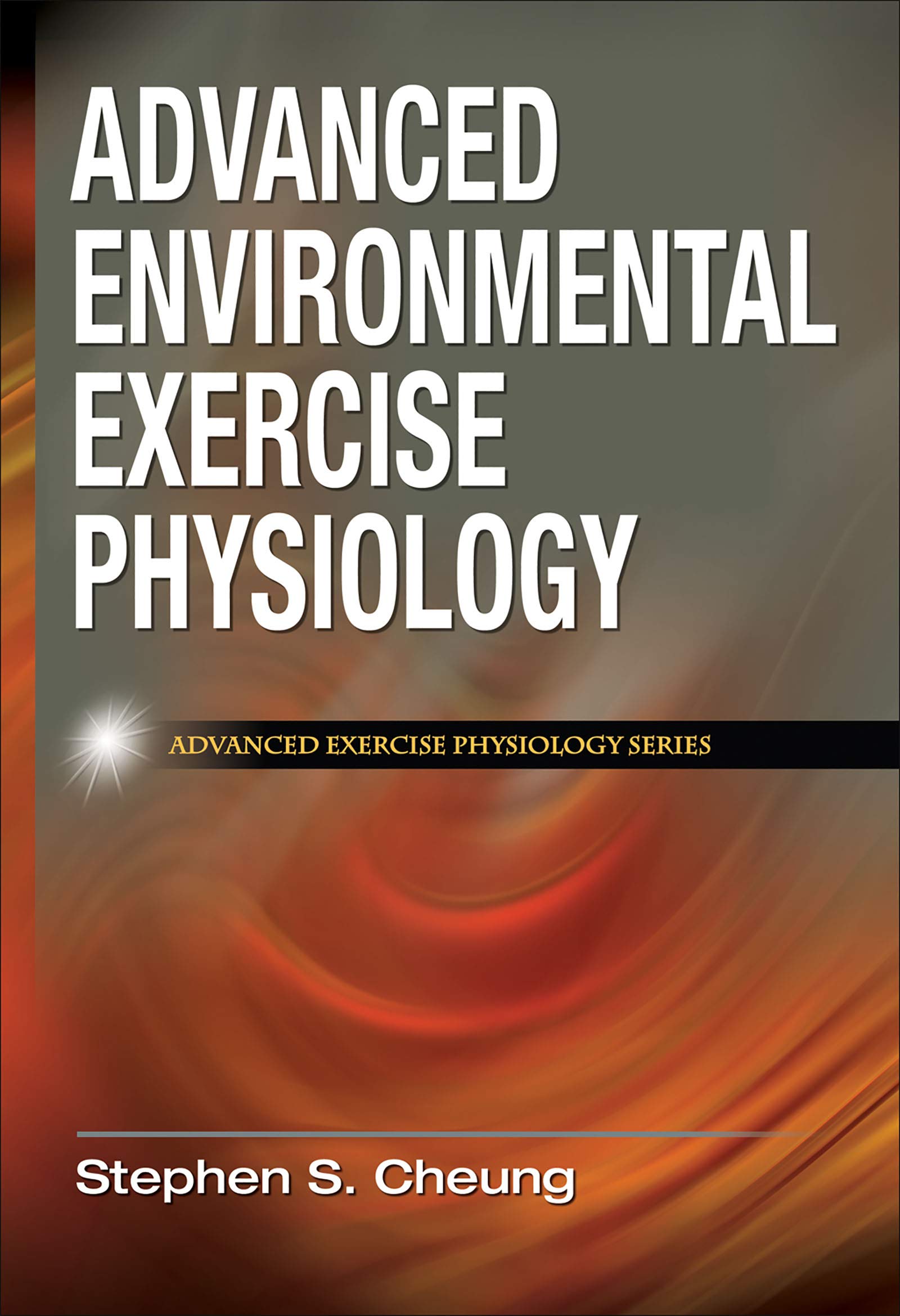 Advanced Environmental Exercise Physiology Textbook - In-Depth Study Guide for Sports Science & Human Performance - Ideal for Students, Researchers & Fitness Professionals