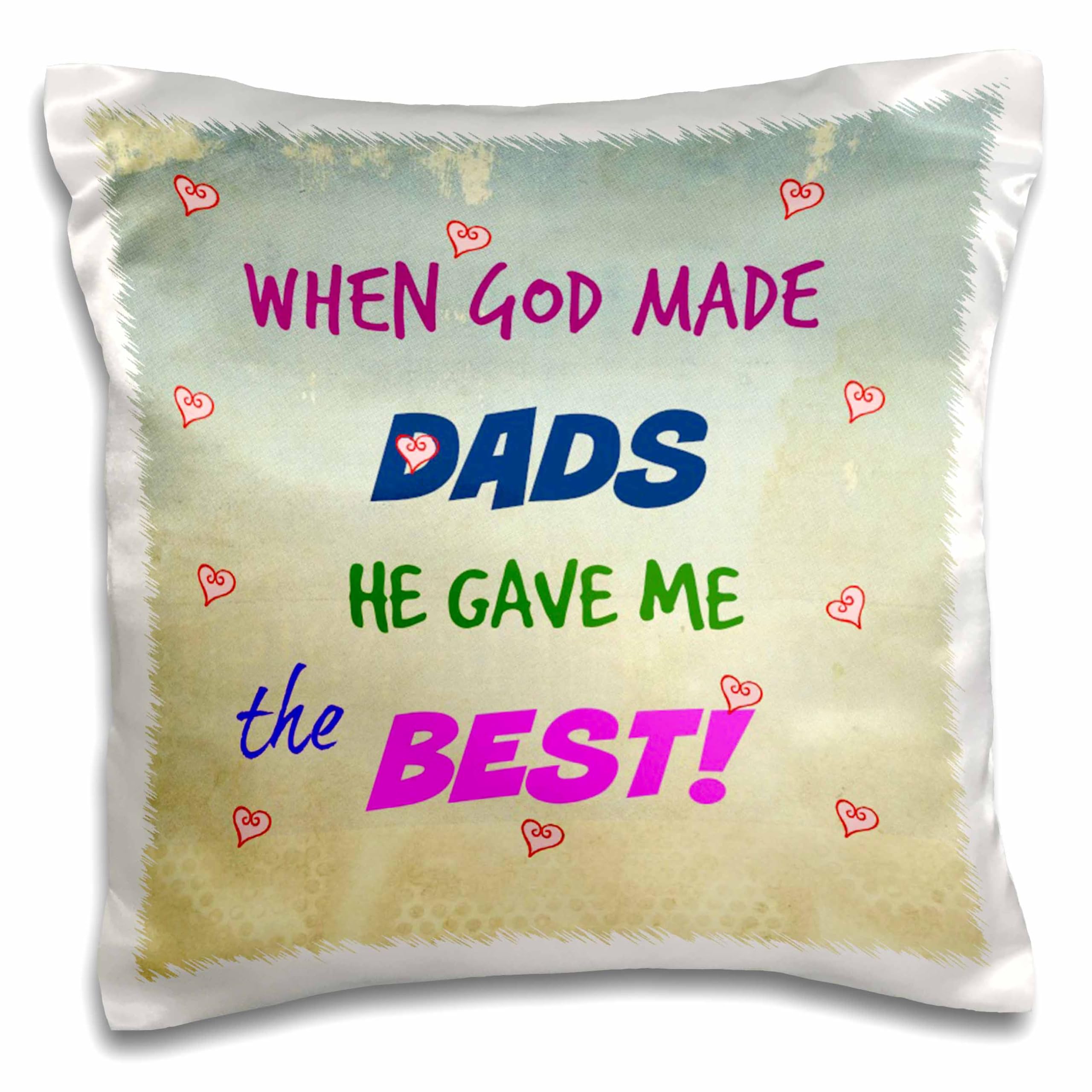 3dRose 'When God Made Dads He Gave Me The Best' Quote Pillow Case - 16x16 Inch Father's Day Gift, Home Decor for Living Room, Bedroom & Nursery