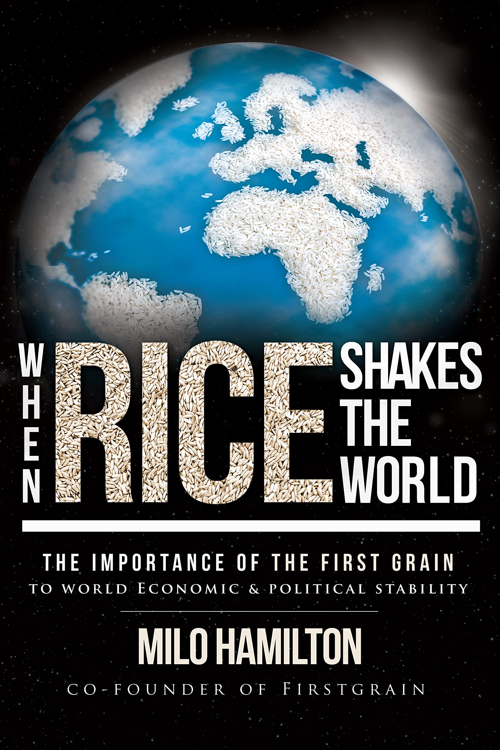 The Impact of Rice on Global Economy & Political Stability - First Grain's Role in World Affairs | Essential for Food Security & Geopolitical Analysis