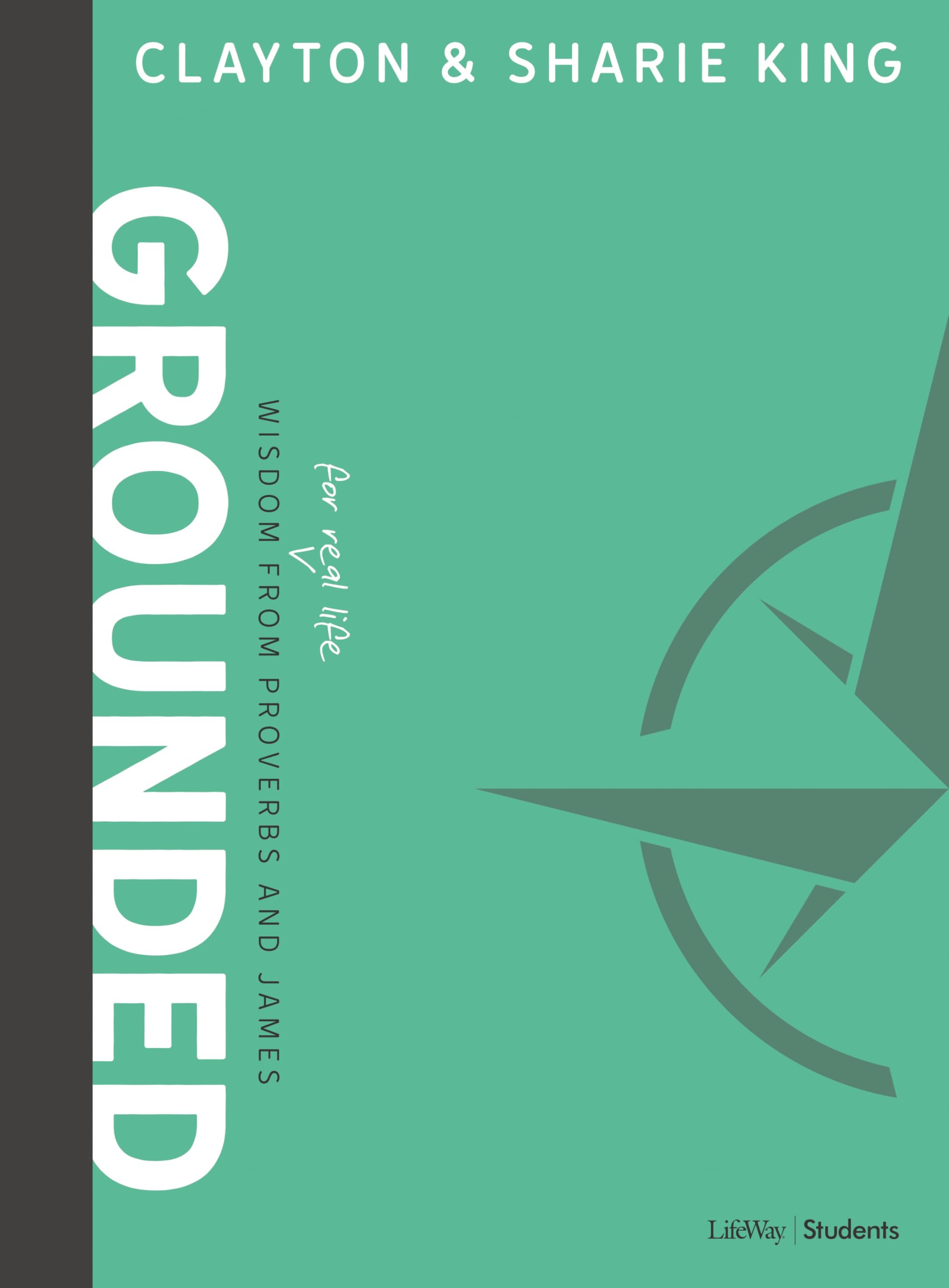 Grounded Teen Bible Study Book - Proverbs & James Wisdom for Real Life | Youth Faith Growth