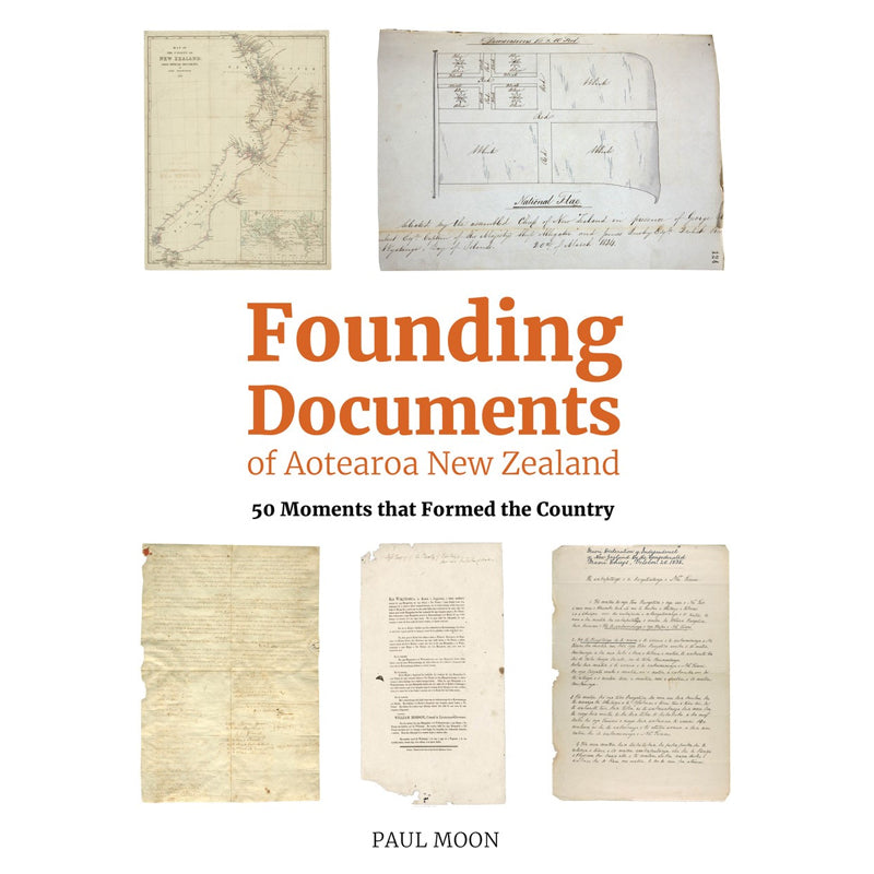 Founding Documents of Aotearoa New Zealand - Historical Records by Paul Moon | Perfect for History Enthusiasts & Researchers