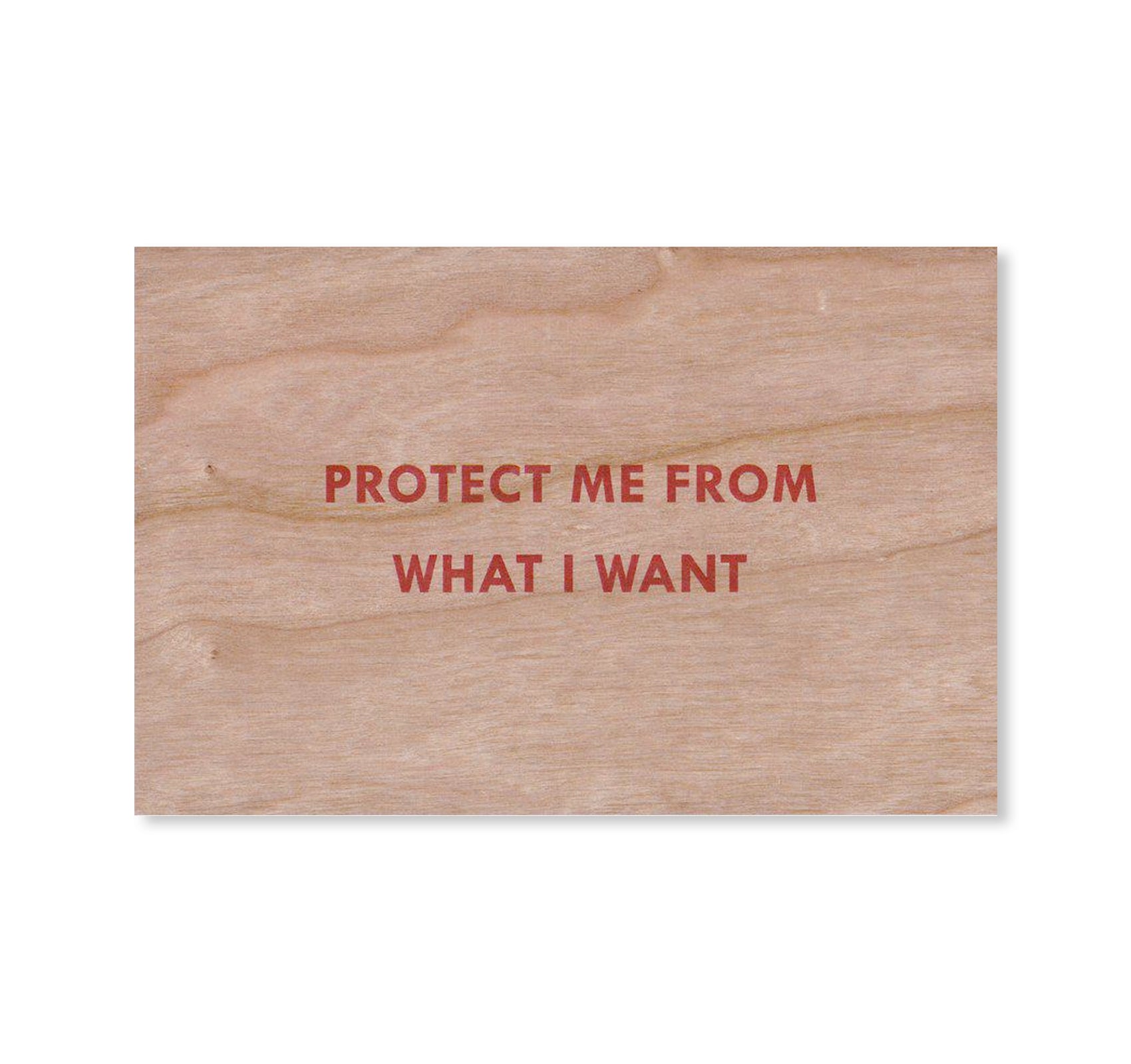 Jenny Holzer PROTECT ME FROM WHAT I WANT Wooden Postcard with Red Text - Unique Artistic Home Decor & Thoughtful Gift for Art Lovers
