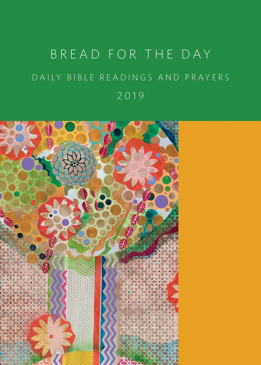 Bread for the Day 2019: Daily Bible Readings & Prayers (Sundays & Seasons) - Perfect for Morning Devotion, Bible Study Groups & Christian Worship
