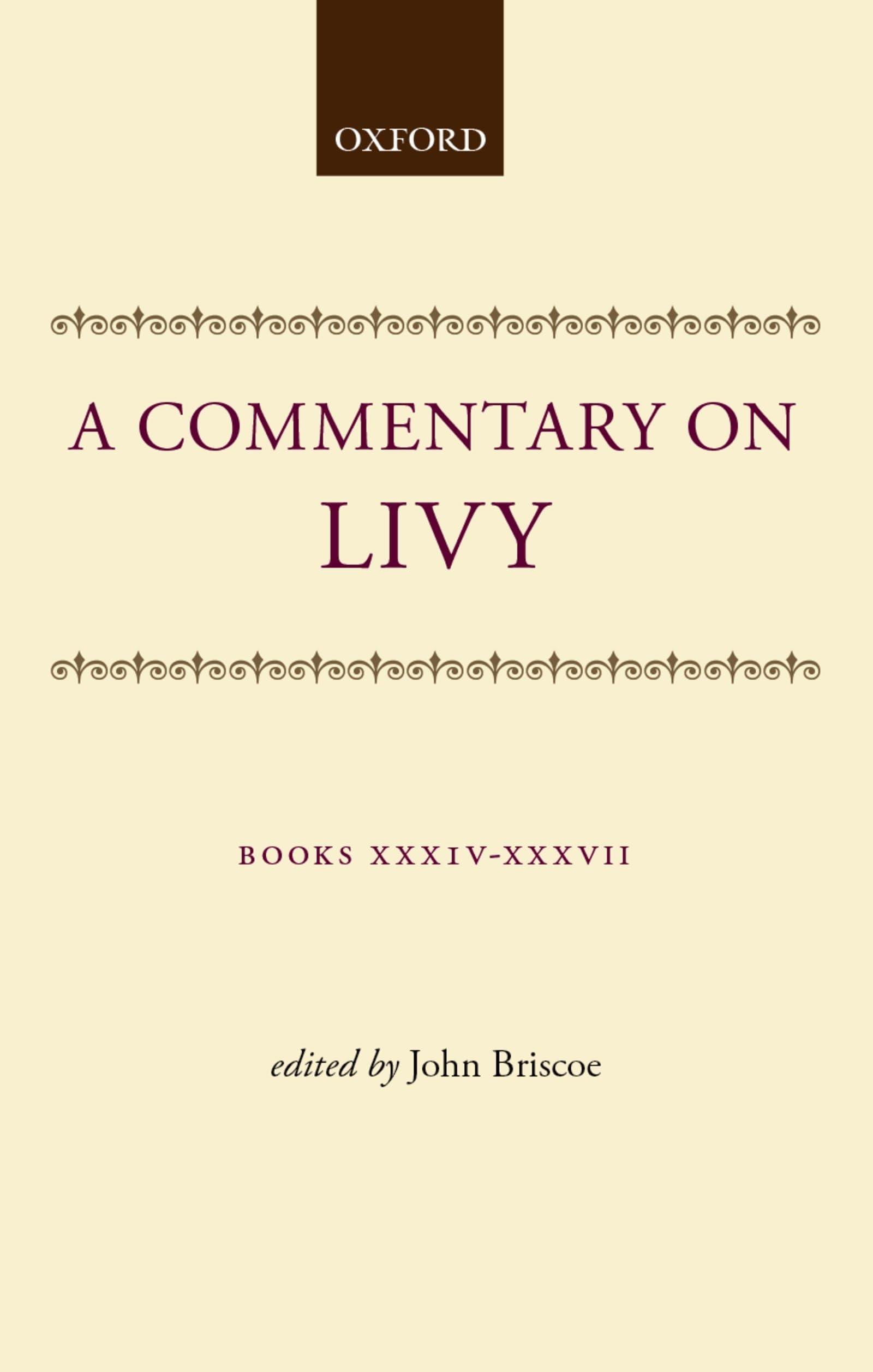Commentary on Livy: Books XXXIV-XXXVII - Ancient Roman History Study Guide for Students & Scholars