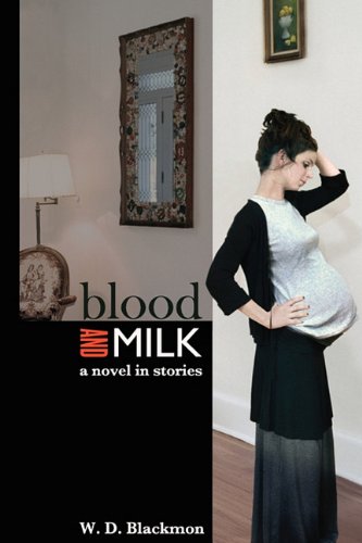 Blood and Milk: A Novel in Stories - A Captivating Collection of Interconnected Tales for Book Clubs & Literary Fiction Lovers