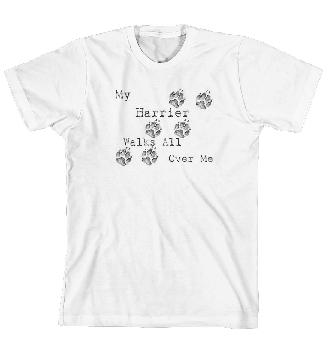 Cahoon's Closet My Harrier Walks All Over Me Funny Dog Lover T-Shirt - Comfortable Cotton Graphic Tee for Dog Owners, Pet Lovers & Humor Fans | Perfect for Casual Wear, Gifts & Dog-Themed Events
