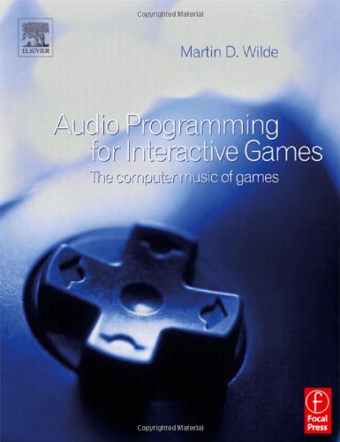 Audio Programming for Interactive Games: Computer Music & Sound Design for Game Developers | Enhance Immersive Gaming Experiences
