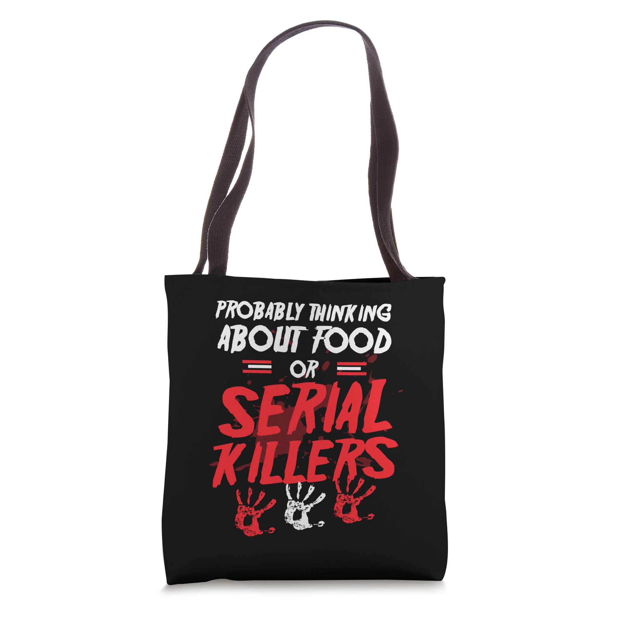 Thinking About Food Or Serial Killers Tote Bag - Funny Novelty Grocery Shopping Bag - Perfect for Book Lovers, True Crime Fans & Humor Gifts