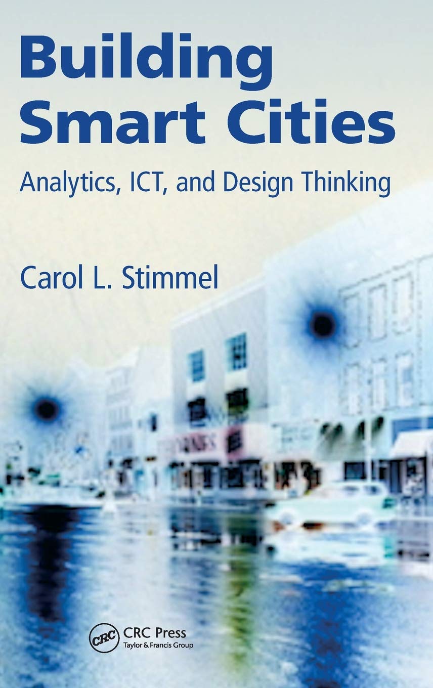Smart Cities Development: Advanced Analytics, ICT Solutions & Design Thinking for Urban Innovation | Ideal for Urban Planners, Tech Professionals & Policy Makers